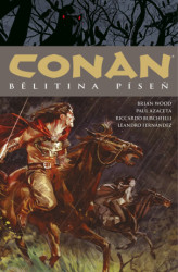 Conan 16: Belitina píseň - Robert E. Howard, Paul Azaceta (Ilustrátor), Riccardo Burchielli (Ilustrátor), Leandro Fernández (Ilustrátor) - kniha z…