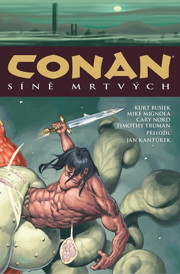 Conan 4: Síně mrtvých - Mike Mignola, Kurt Busiek, Cary Nord, Truman Timothy
