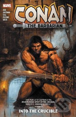Conan The Barbarian Volume 1 (Into The Crucible)