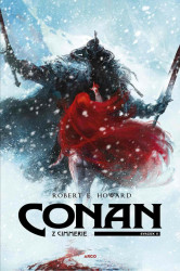 Conan z Cimmerie 2 - Robert E. Howard, Robin Recht (ilustrácie), Virginie Augustin (ilustrácie), Luc Brunschwig (ilustrácie), Etienne Le Roux …