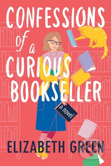 Confessions of a Curious Bookseller (A Novel)