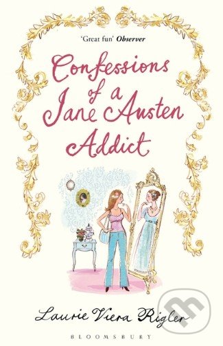 Confessions of a Jane Austen Addict