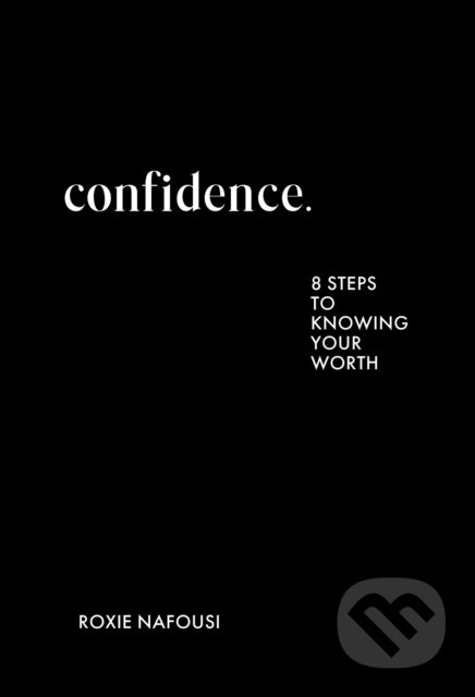 Confidence (8 steps to knowing your worth)