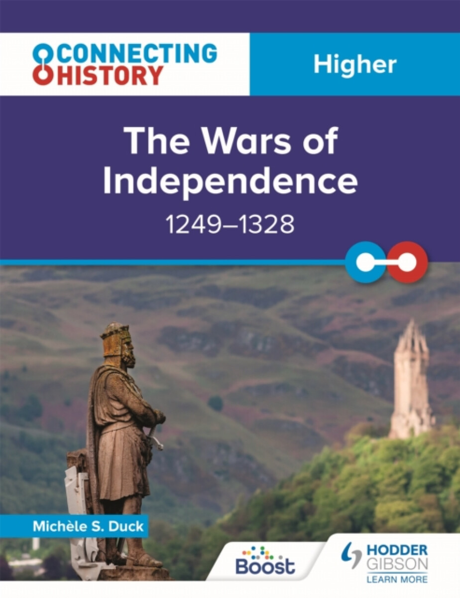 Connecting History: Higher The Wars of Independence, 1249â€“1328