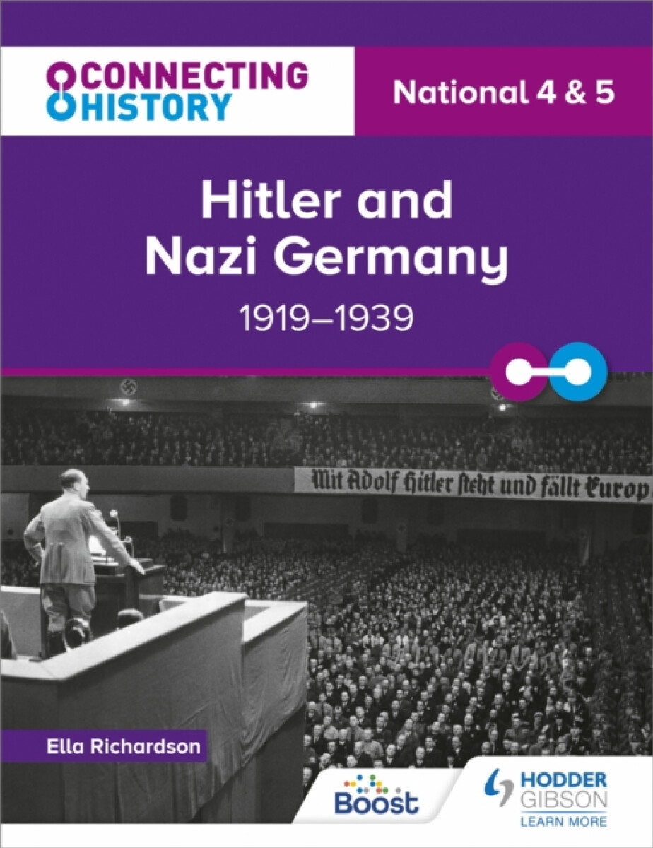 Connecting History: National 4 & 5 Hitler and Nazi Germany, 1919â€“1939