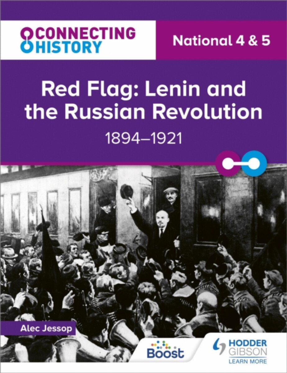 Connecting History: National 4 & 5 Red Flag: Lenin and the Russian Revolution, 1894â€“1921