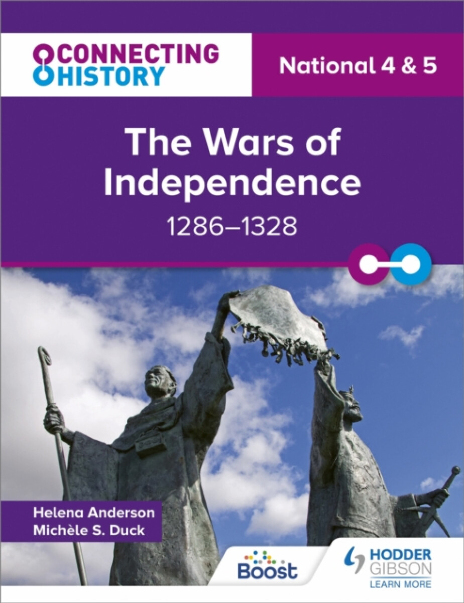 Connecting History: National 4 & 5 The Wars of Independence, 1286â€“1328