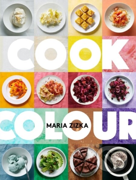 Cook Colour (A Rainbow of 100 Recipes)