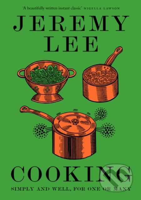 Cooking (Simply and Well, for One or Many)