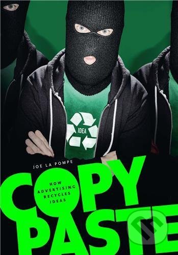 Copy Paste (How Advertising Recycles Ideas)