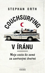 Couchsurfing v Íránu (Moje cesta do země za zavřenými dveřmi) - kniha z kategorie Beletrie