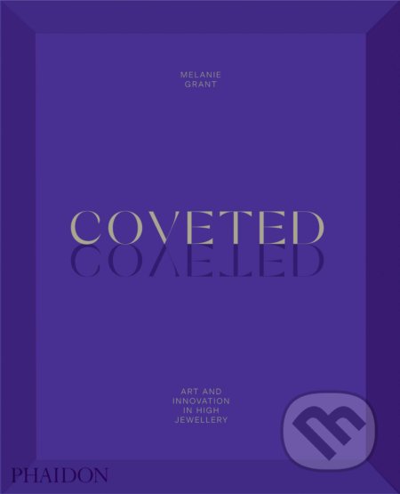 Coveted (Art and Innovation in High Jewelry)