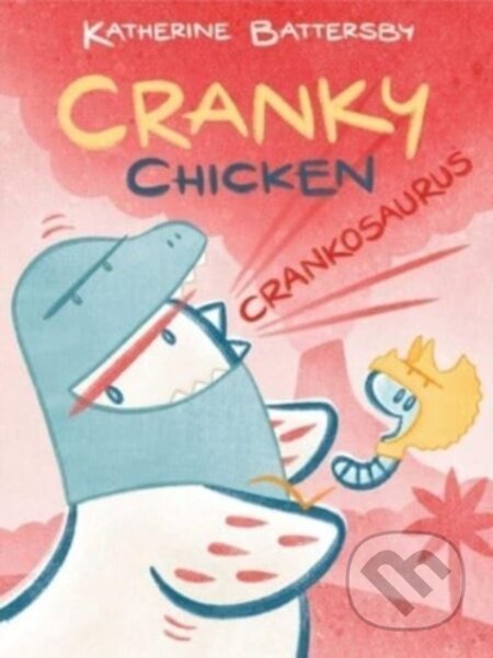 Crankosaurus (A Cranky Chicken Book 3)