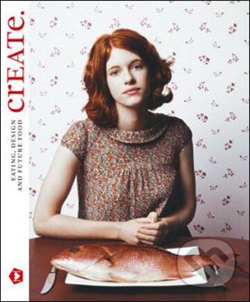 crEATe. (Eating, Design and Future Food)