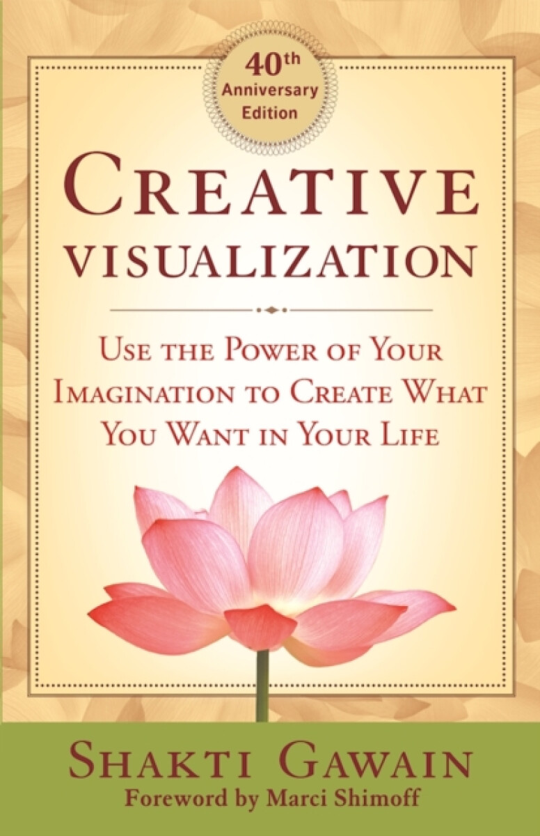 Creative Visualization 4oth Anniversary Edition