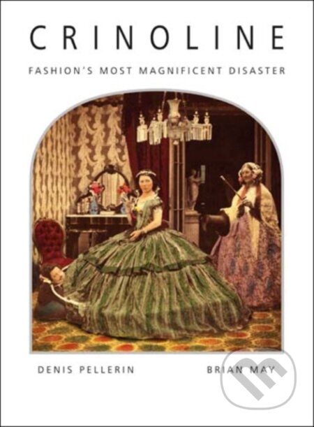 Crinoline (Fashion's Most Magnificent Disaster)