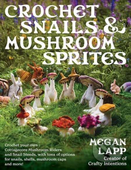 Crochet Snails and Mushroom Sprites