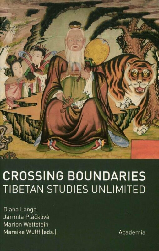 Crossing boundaries. Tibetan studies unlimited - Lange Diana, Jarmila Ptáčková, Marion Wettstein, Mareike Wulff