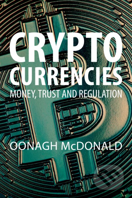Cryptocurrencies (Money, Trust and Regulation)