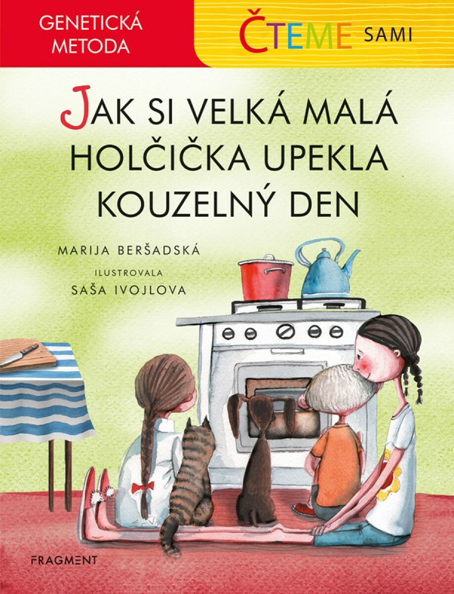Čteme sami – genetická metoda - Jak si velká malá holčička upekla kouzelný den - Marija Beršadskaja