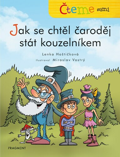 Čteme sami – Jak se chtěl čaroděj stát kouzelníkem - Lenka Hoštičková