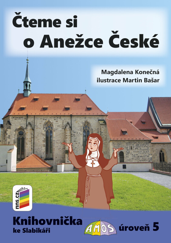 Čteme si o Anežce České (Knihovnička ke Slabikáři AMOS) - Magdalena Konečná