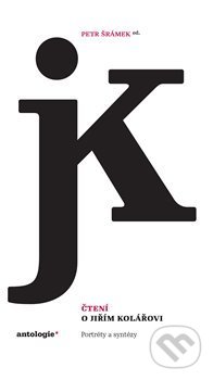 Čtení o Jiřím Kolářovi (Portréty a syntézy)