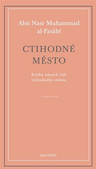 Ctihodné město - Abú Nasr Muhammad Al-Farábí
