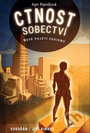 Ctnost sobectví (Nové pojetí egoismu)