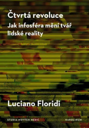 Čtvrtá revoluce (Jak infosféra mění tvář lidské reality) - kniha z kategorie Marketing