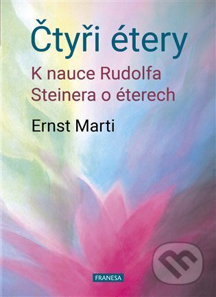Čtyři étery (K nauce Rudolfa Steinera o éterech)