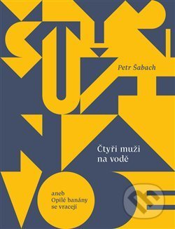 Čtyři muži na vodě (aneb Opilé banány se vracejí)
