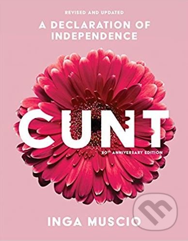 Cunt (A Declaration of Independence)