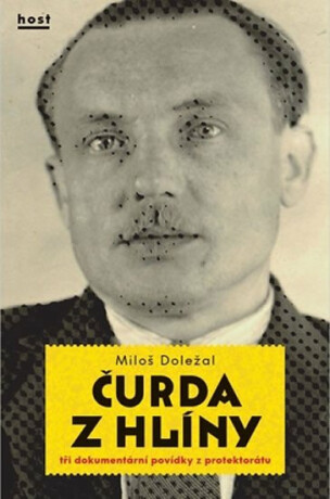 Čurda z Hlíny - Tři dokumentární povídky z protektorátu