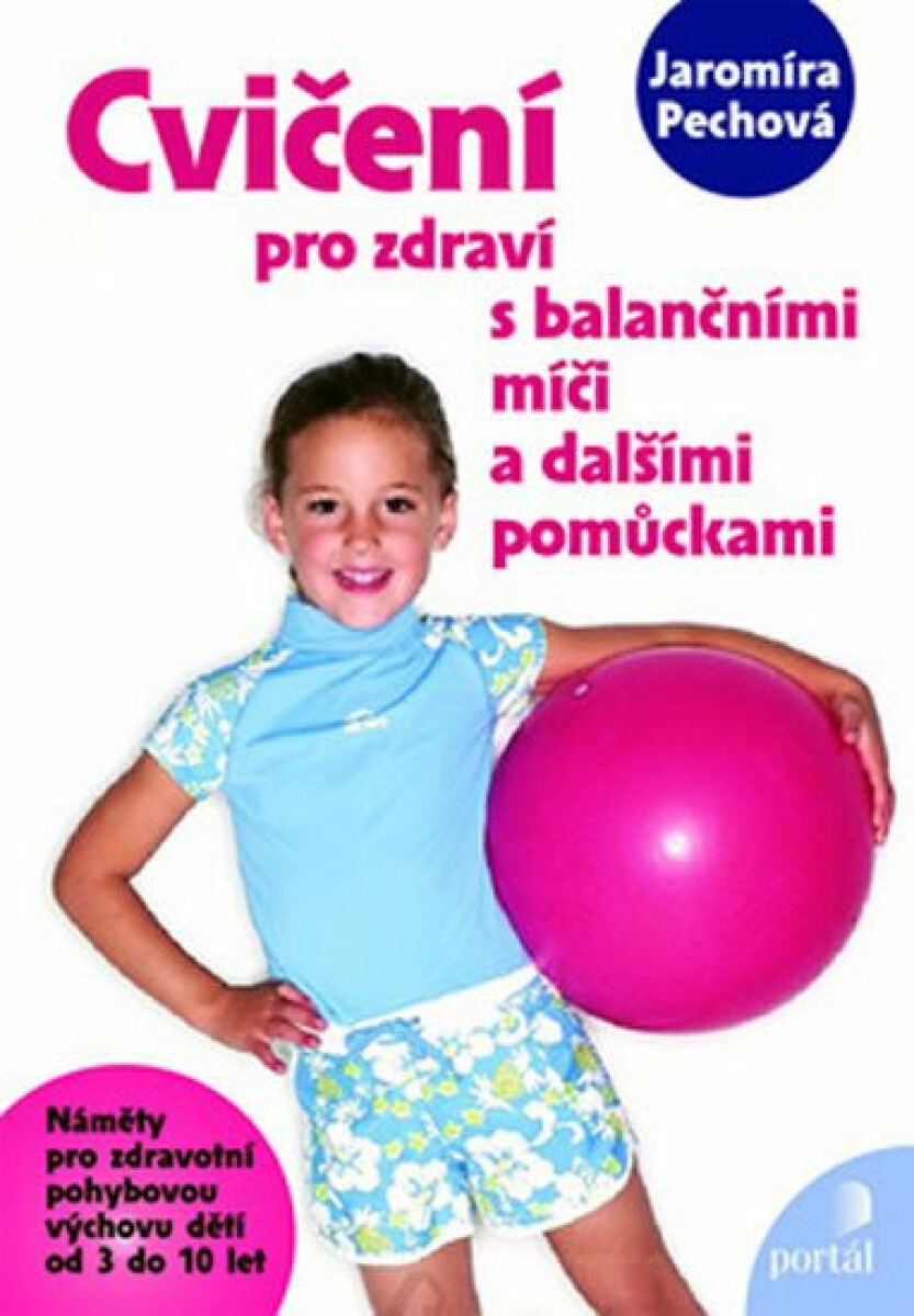 Cvičení pro zdraví s balančními míči - Jaromíra Pechová