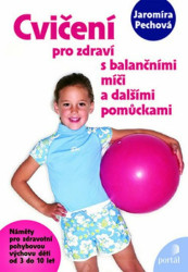 Cvičení pro zdraví s balančními míči - Jaromíra Pechová