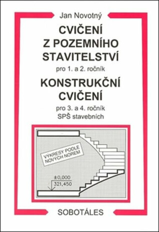 Cvičení z pozemního stavitelství pro 1. a 2. ročník a Konstrukční cvičení pro 3. a 4. ročník SPŠ stavebních