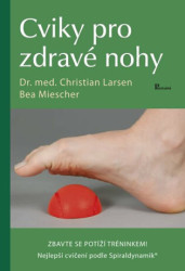 Cviky pro zdravé nohy (Zbavte se potíži tréninkem!) - kniha z kategorie Individuální sporty