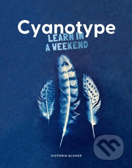 Cyanotype: Learn in a Weekend