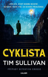 Cyklista (Cyklista, který nikomu nechybí. Detektiv, který vidí, co ostatní přehlédnou.) - kniha z kategorie Detektivky, thrillery a horory