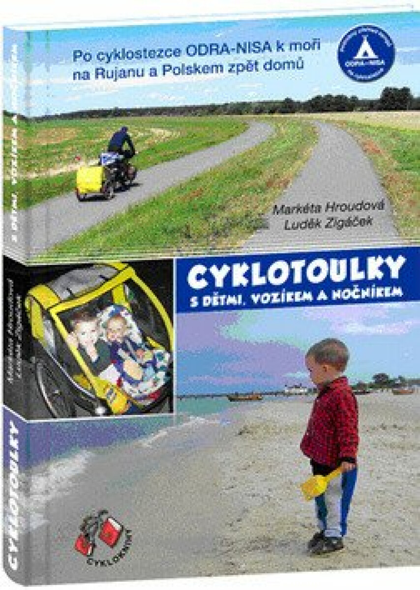 Cyklotoulky s dětmi, vozíkem a nočníkem - Markéta Hroudová, Luděk Zigáček
