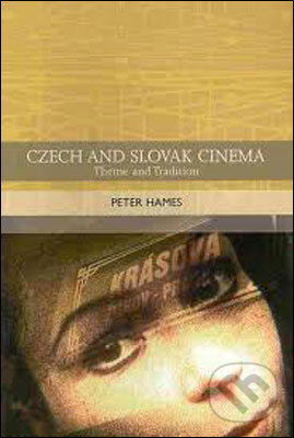 Czech and Slovak Cinema (Theme and Tradition)