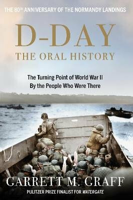 D-DAY: The Oral History