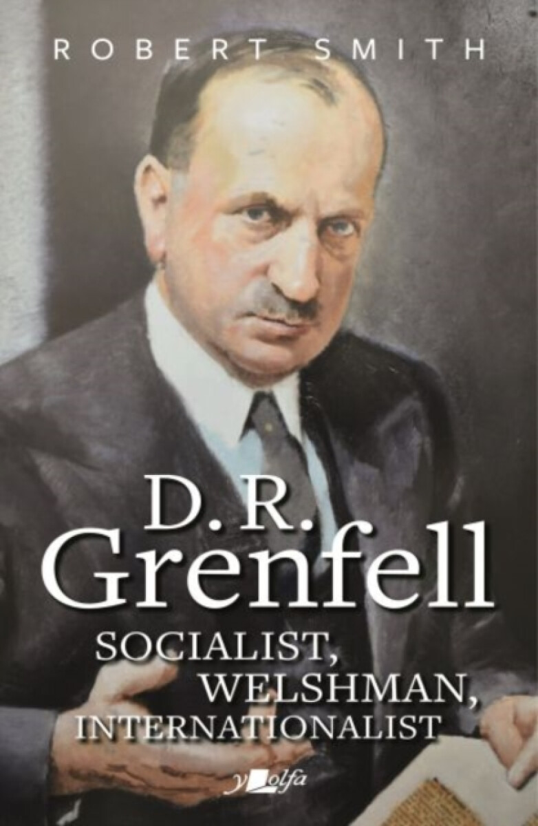 D. R. Grenfell: Socialist, Welshman, Internationalist
