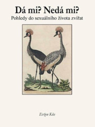 Dá mi? Nedá mi? (Pohledy do sexuálního života zvířat) - kniha z kategorie Chov zvířat