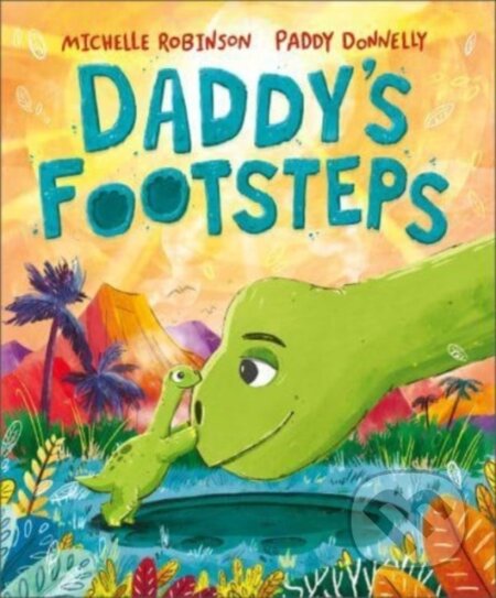 Daddy's Footsteps (A dinosaur adventure)
