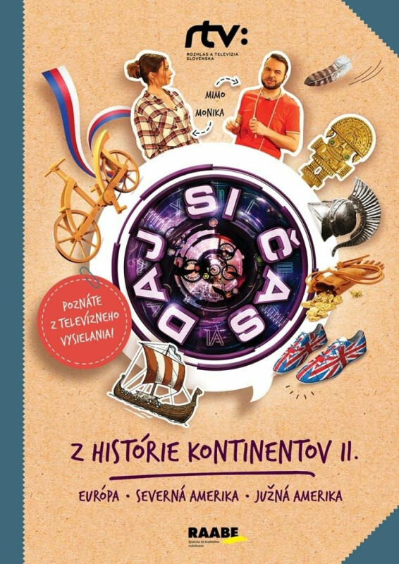 Daj si čas 4 - Z histórie kontinentov II.: Európa, Severná Amerika, Južná Amerika - Roman Humaj, Jana Bohunická