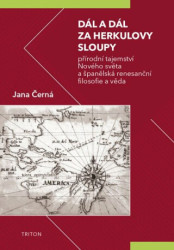 Dál a dál za Herkulovy sloupy (Přírodní tajemství Nového světa a španělská renesanční filosofie a věda) - kniha z kategorie Historie