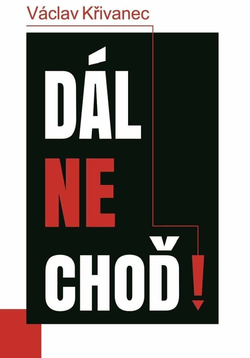 Dál nechoď! - Václav Křivanec
