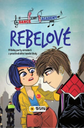 Rebelové (Příběhy party outsiderů z prostředí elitní školy) - kniha z kategorie Beletrie pro děti